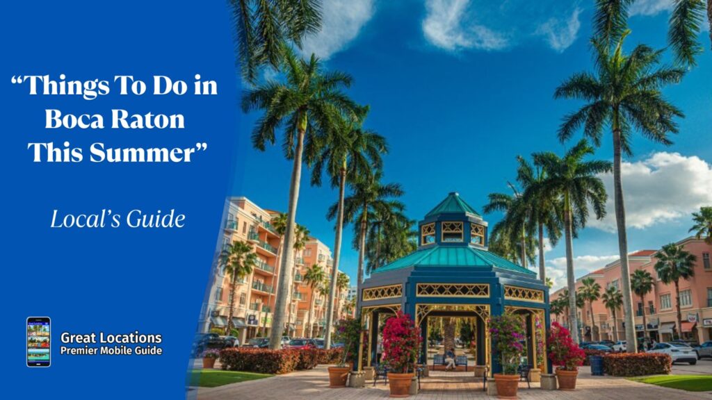 Things to Do in Boca Raton This Summer - Local's Guide